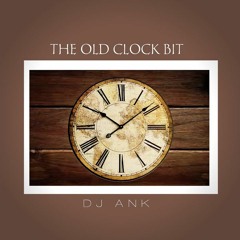 THE OLD CLOCK BIT