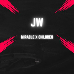 Miracle X Children - JW Remix