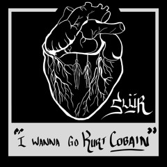 Slur - I Wanna Go Kurt Cobain (Beat By. Suttee)