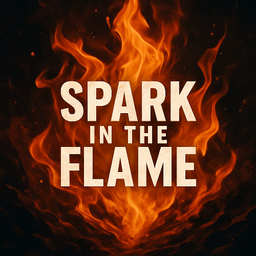 Spark In The Flame