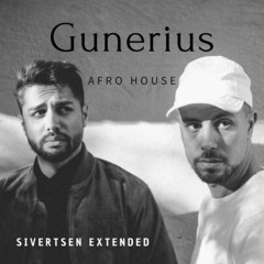 Gunerius x Afro House - Sivertsen Extended Remix
