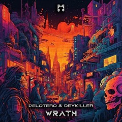 Pelotero & Deykiller - Wrath (Original Mix) [MUSHADELIC RECORDS]