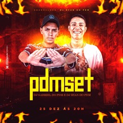 PDMSET DE FINAL DE ANO (DJ RYAN DO PDM E DJ GABRIEL DO PDM)