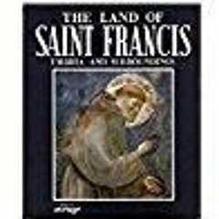 EBOOK (READ) The land of Saint Francis: Umbria and surroundings