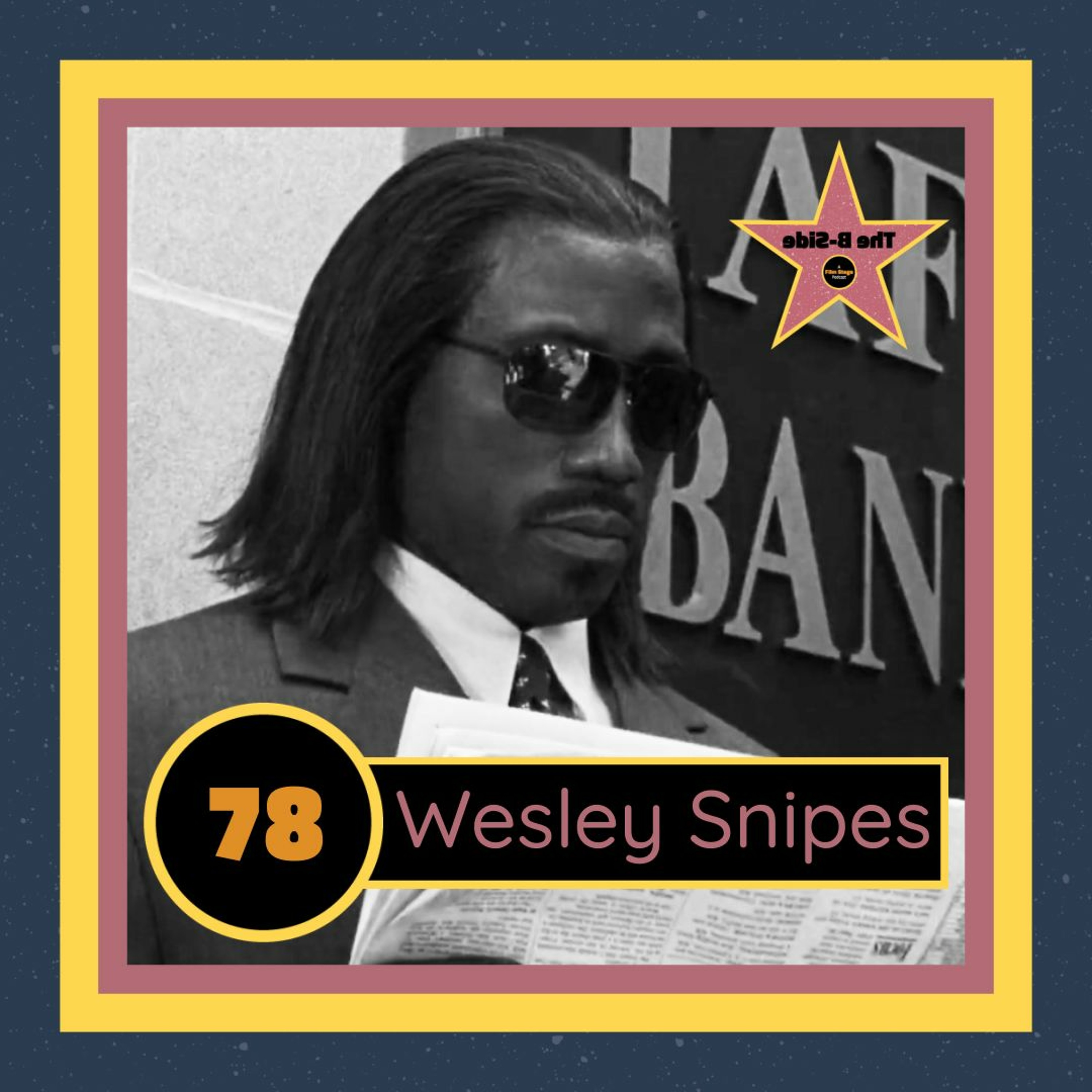 Ep. 78 – Wesley Snipes