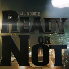 Lil Noonie - READY OR NOT (OFFICIAL AUDIO)