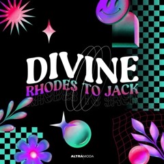 Divine - Rhodes to Jack [Altra Moda, 2025]