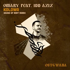 Omary ft Idd Aziz - Kolowa (Sound of Mint Remix) OSTOWANA RECORDS - Mdbmastered