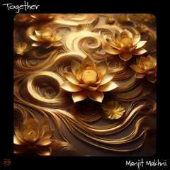 Together - Manjit Makhni - preview - OUT NOW ON BANDCAMP