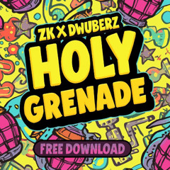 ZK x DWUBERZ - HOLY GRENADE [FREE DOWNLOAD]