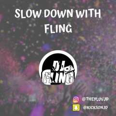 Slow Down With Fling (Female Dancing Mash Up)(E)
