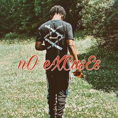 nO eXCusEs