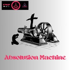 Absolution Machine