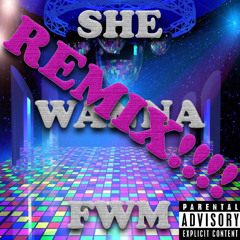 She Wanna FWM Feat. SKELLY THEKIDD