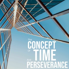 The Concept of Time and Perseverance