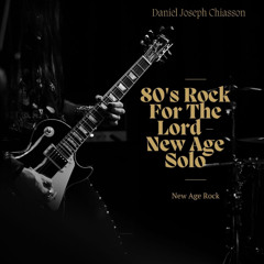 80's Rock For The Lord - New Age Solo