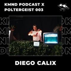 Diego Calix - KMND Podcast x Poltergeist 003 @ OFF TOPIC Torino