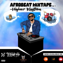 DJ teehayh HIGHER RHYTHM VOL 1