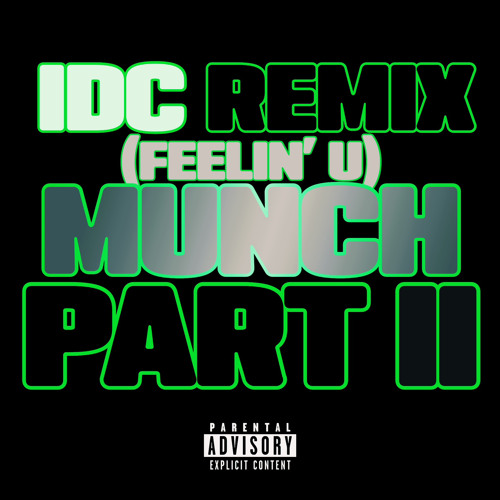PART II - MUNCH (FEELIN’ U) REMIX