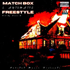 E. Automatic - "Match Box Freestyle" (Prod. by Donnie Katana)