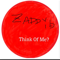 Think Of Me? -ZADDYb.mp3