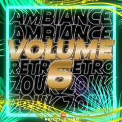 AMBIANCE ZOUK RETRO VOL.6