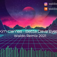 Tomp3.cc - Kim Carnes  Bette Davis Eyes Waldo Remix 2021