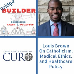 Louis Brown On Catholicism, Medical Ethics, and Healthcare Policy