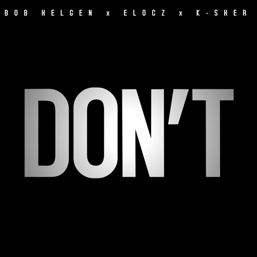 DON’T FT. E.LOCZ & K-SHER