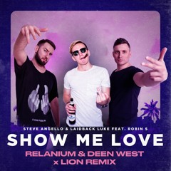 Steve Angello & Laidback Luke Feat. Robin S - Show Me Love (Relanium & Deen West X Lion Remix) CUT