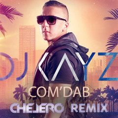 DJ KAYZ x Naza & Keblack - Com'Dab (CHELERO Remix)