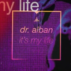 Dr Alban - It's My Life  ( Riia's Techno Bootleg Extended Mix )