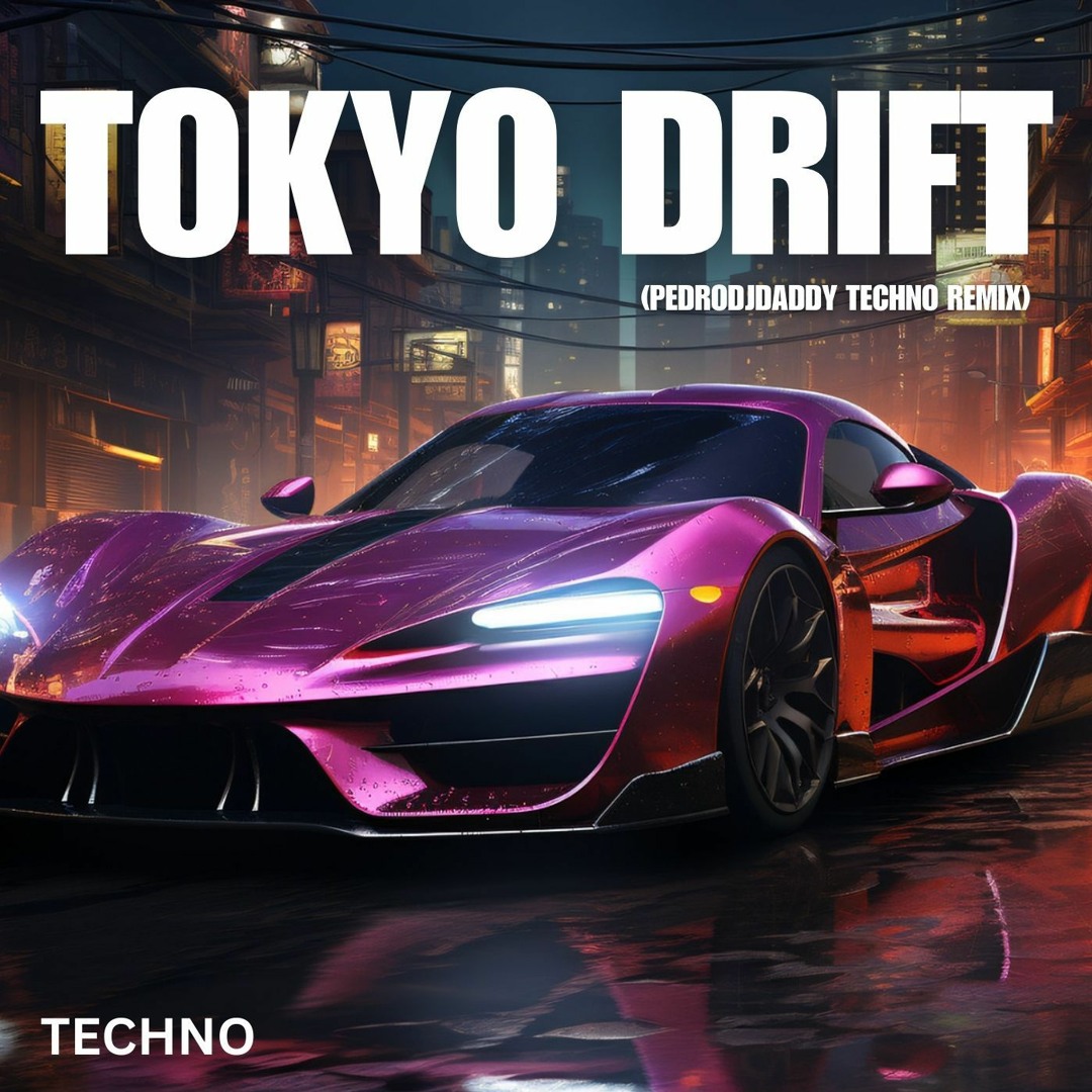 Stream Teriyaki Boyz - Tokyo Drift (PedroDJDaddy | TECHNO 2023