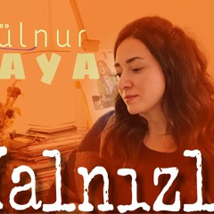 Gulnur Kaya - Yalnızlık
