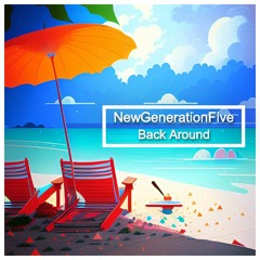 NewGenerationFive - Back Around [FREE DOWNLOAD]