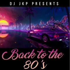 DJ JKP - Back To The 80's Mix 🎉🥳🚀