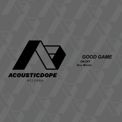Good Game - On-Off, Soul Matter(Extended Mix).