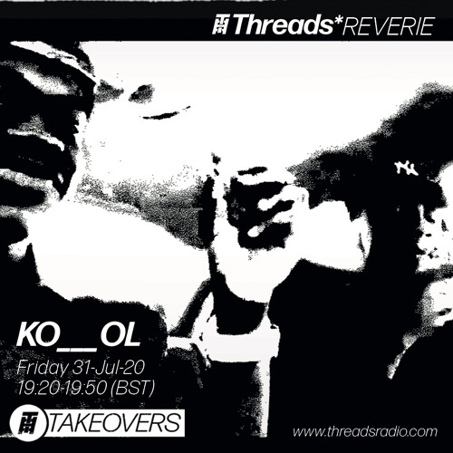 KO___OL (Threads*Reverie) - 31-Jul-20