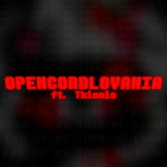[ OPENCORDLOVANIA ] ft. Thionic