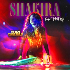Shakira - Don't Wait Up - DJ FUri DRUMS EXtended House Club Remix FREE DOWNLOAD
