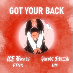 Got Your Back - ICE Beats x Jaycobz Muzzik (Moombah Chill 2022)