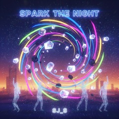 Spark the Night