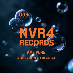 Addiction / NVR4 RECORDS 003