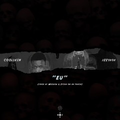 Eu (ft. Coolskin) [prod by Moz 808 & Zycra On Da Track]