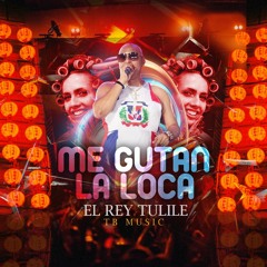El Rey Tulile - Me Gutan La Loca