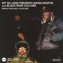 My Nu Leng presents Wavelengths with Black Rave Culture - 07 April 2025