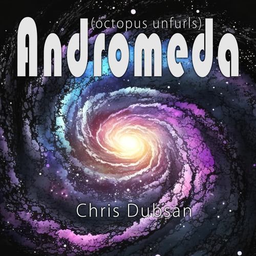 Andromeda (octopus unfurls)