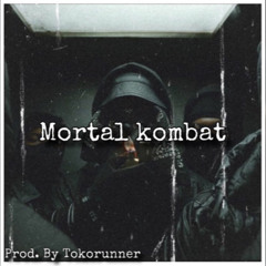 Mortal Kombat -  Prod. By Tokorunner