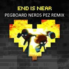 PEGBOARD NERDS- END IS NEAR- 174bpm - Pez Remix ( FREE DOWNLOAD)