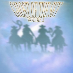 GHOST OF THE SKY (SOUNDCLOUD EXCLUSIVE)